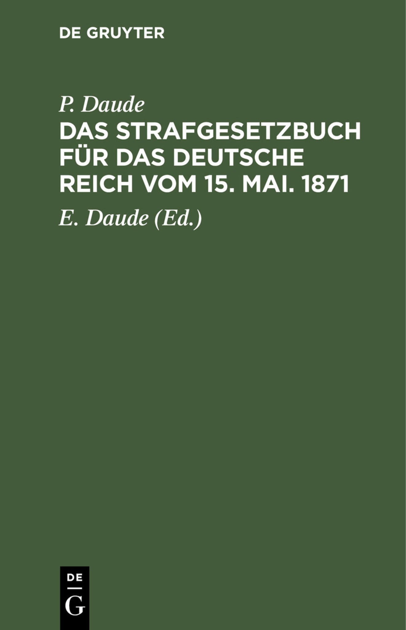 Das Strafgesetzbuch für das Deutsche Reich vom 15. Mai. 1871